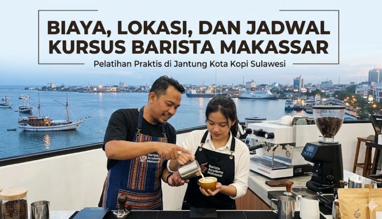 Biaya, Lokasi, dan Jadwal Kursus Barista Makassar